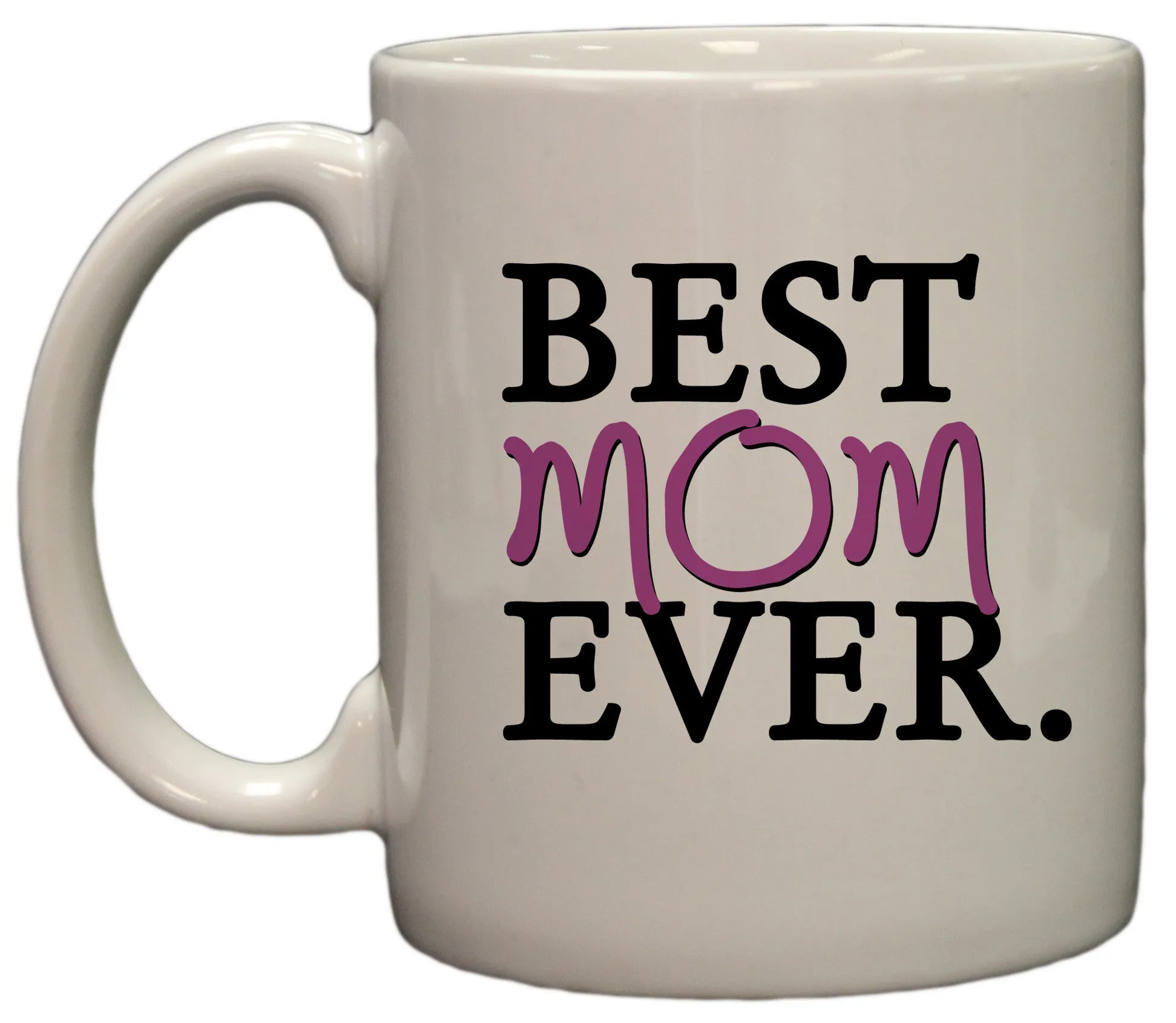Best Mom Ever 11oz Coffee Mug