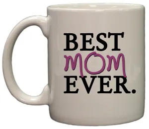 Best Mom Ever 11oz Coffee Mug