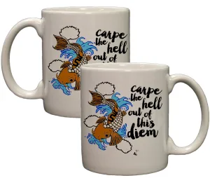 Carpe the Hell Out of This Diem Funny 11oz Coffee Mug