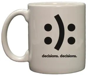 Decisions Decisions Happy Sad Face Funny HTML Humor 11oz Coffee Mug