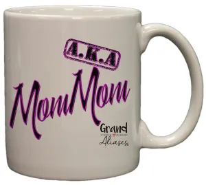 Grand Aliases Series Grandmother "A.K.A. MomMom" 11oz Coffee Mug