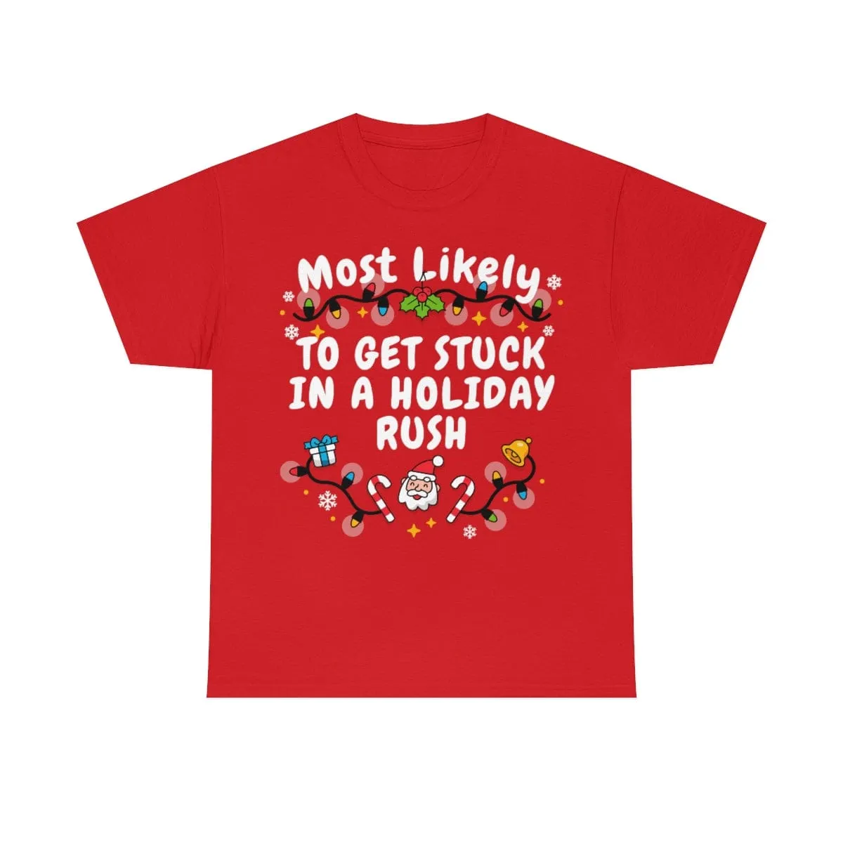 TO GET STUCK IN A HOLIDAY RUSH