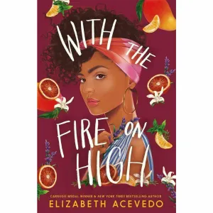 With the Fire on High by Elizabeth Acevedo